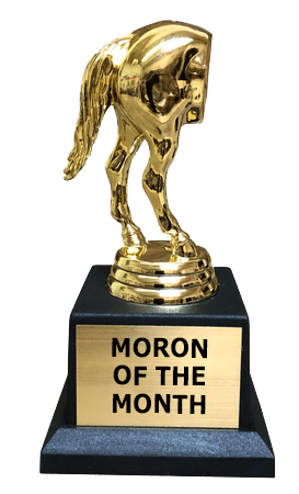 Moron of the Month award